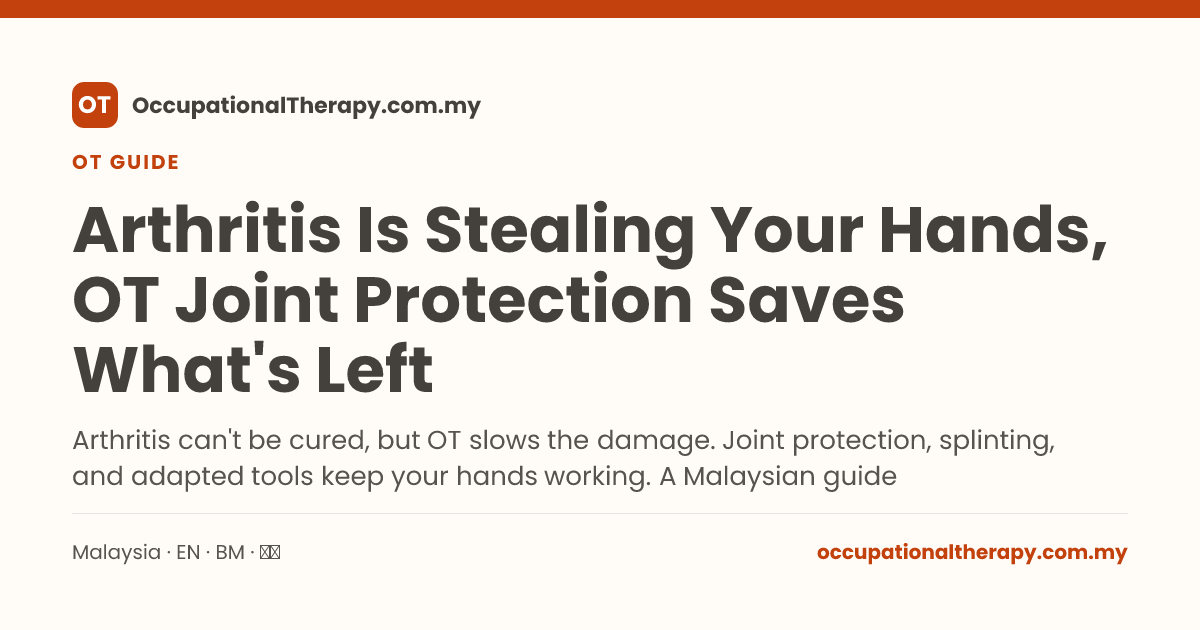 Joint Protection Handout.pdf Arthritis Is Stealing Your Hands, OT Joint Protection Saves What's Left ...